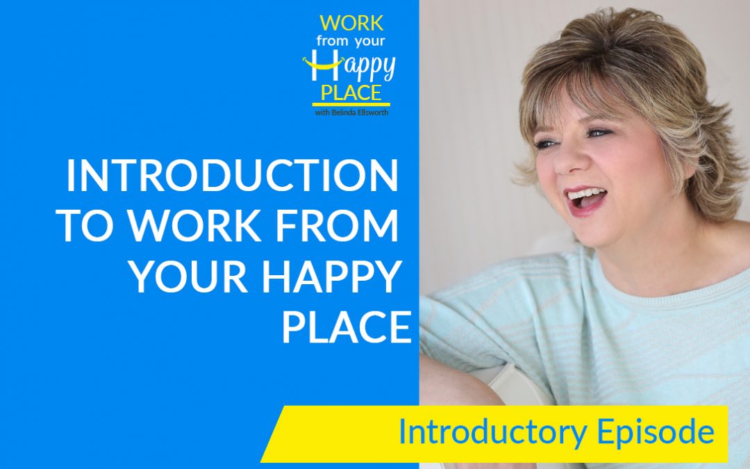 Introduction to Work from Your Happy Place