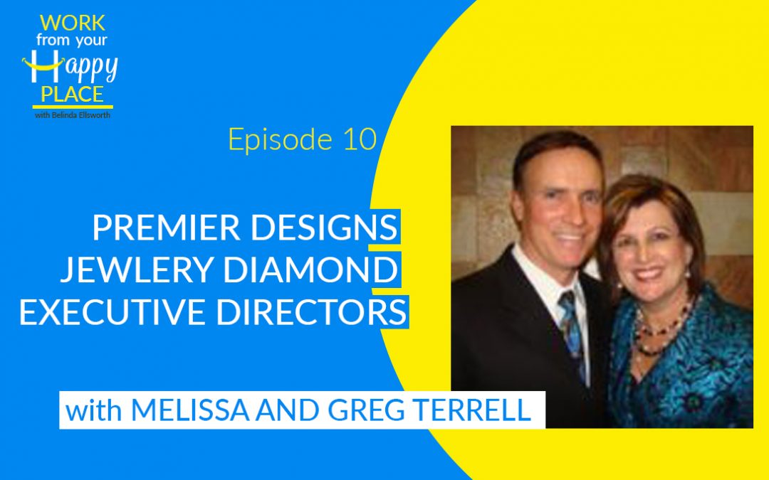 Episode 10 – Melissa and Greg Terrell – Premier Designs Jewlery Diamond Executive Directors