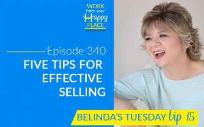 Episode 340 – Belinda’s Tuesday Tip 15 – Five Tips For Effective Selling