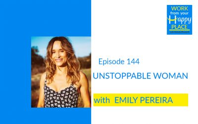Episode 144 – Emily Pereira – Unstoppable Woman