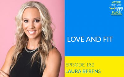 Episode 182 – Laura Berens – Love and Fit