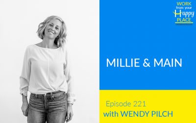 Episode 221 – Wendy Pilch – Millie & Main