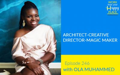 Episode 246 – Ola Muhammed – Architect-Creative Director-Magic Maker