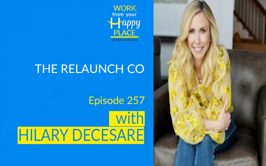 Episode 257 – Hilary DeCesare – The ReLaunchCo