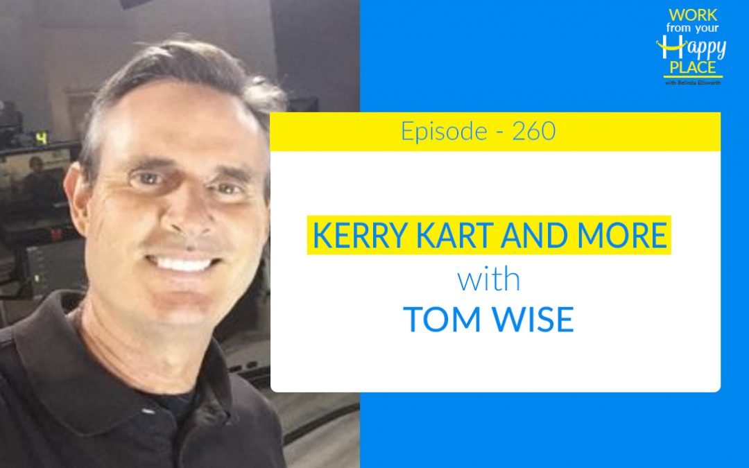 Episode 260 – Tom Wise – Kerry Kart and More