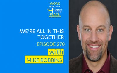 Episode 270 – Mike Robbins – We’re All In This Together