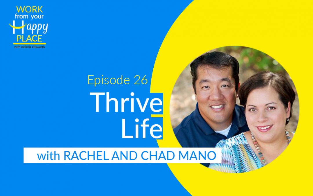Episode 26 – Rachel and Chad Mano – Thrive Life