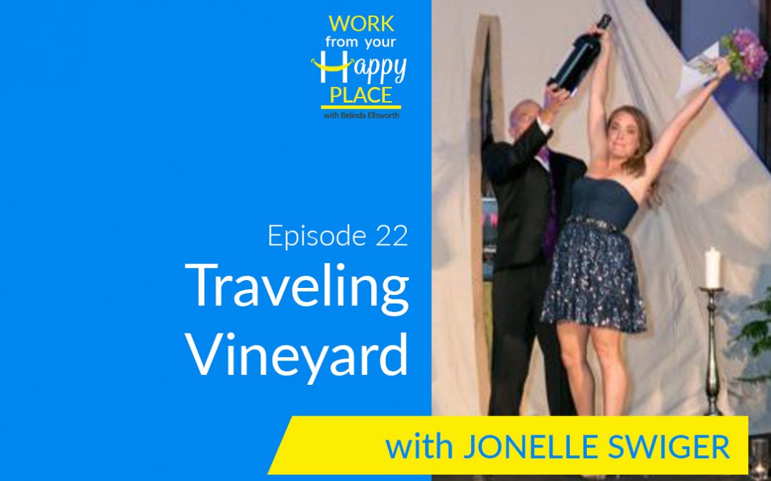 Episode 22- Jonelle Swiger – Traveling Vineyard
