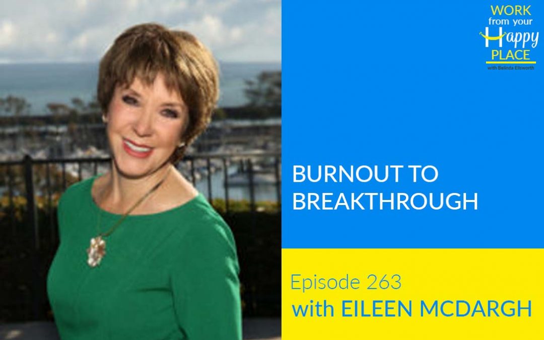 Episode 263 – Eileen McDargh – Burnout to Breakthrough