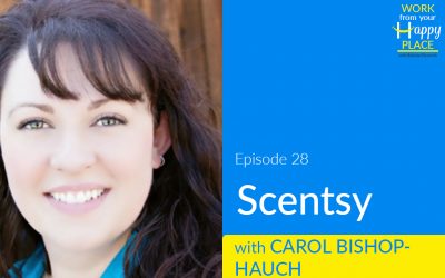 Episode 28 – CAROL BISHOP-HAUCH – SCENTSY