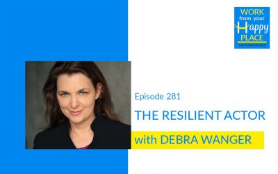 Episode 281 – Debra Wanger – The Resilient Actor