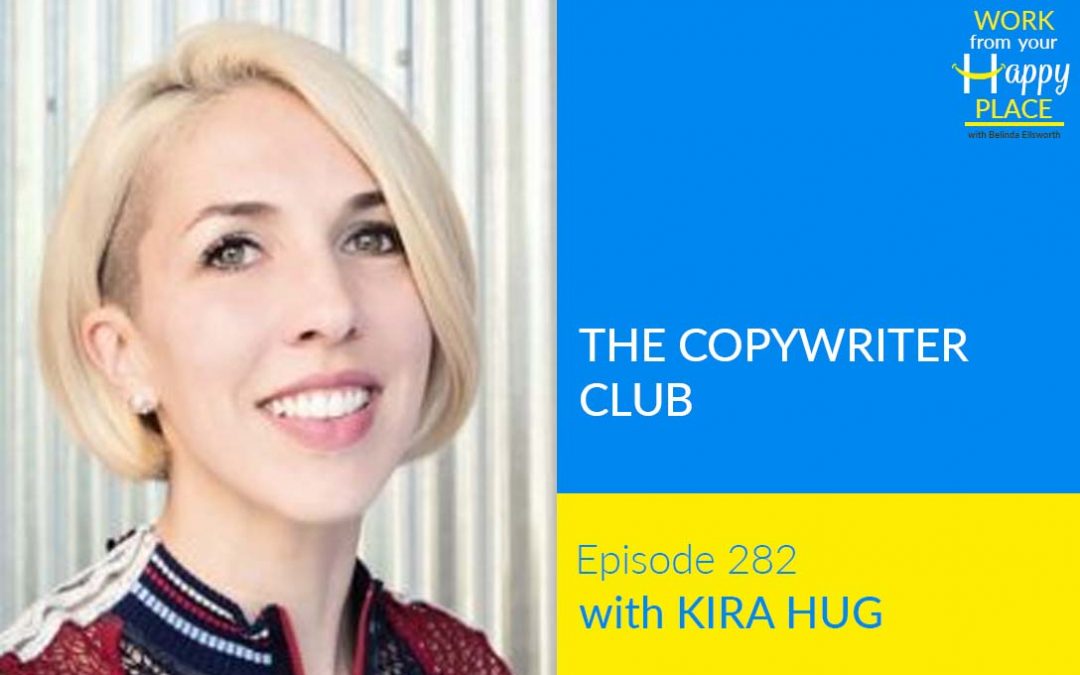 Episode 282 – Kira Hug – The Copywriter Club