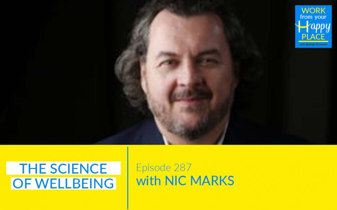 Episode 287 – Nic Marks – The Science of Wellbeing
