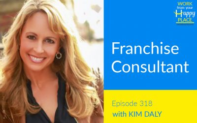 Episode 318 – Kim Daly – Franchise Consultant