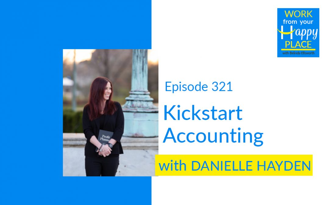 Episode 321 – Danielle Hayden – Kickstart Accounting