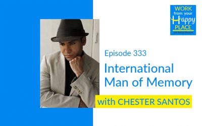 Episode 333 – Chester Santos – International Man of Memory