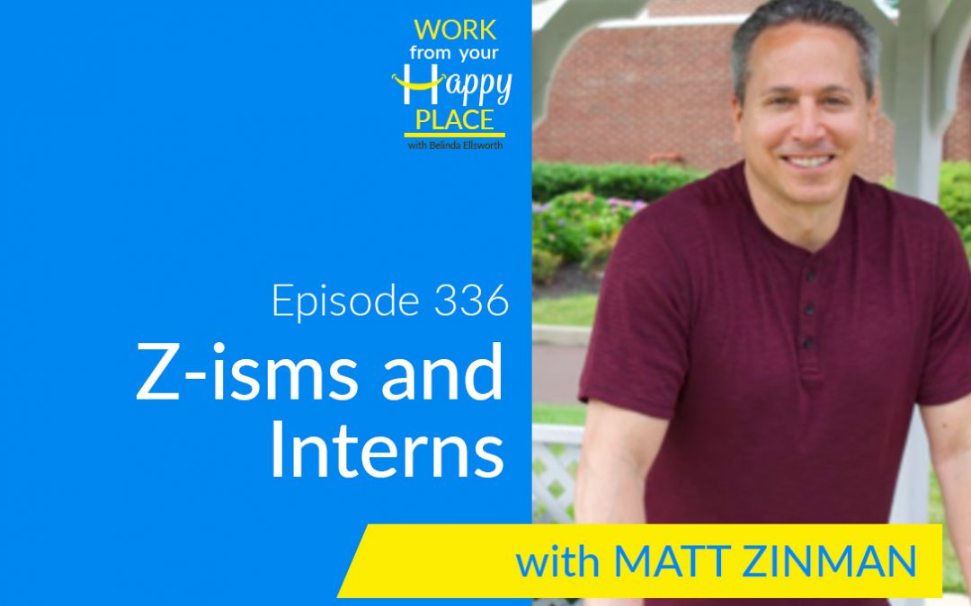 Episdoe 336 – Matt Zinman – Z-isms and Interns