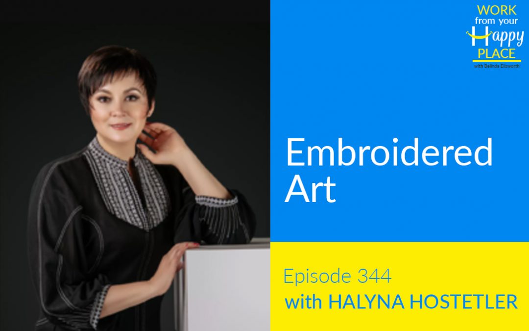 Episode 344 – Halyna Hostetler – Embroidered Art