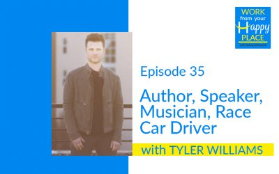 Episode 35 –  Tyler Williams – Author, Speaker, Musician, Race Car Driver