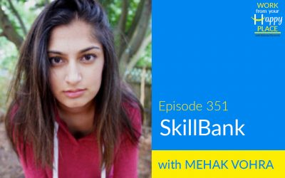Episode 351 – Mehak Vohra -SkillBank