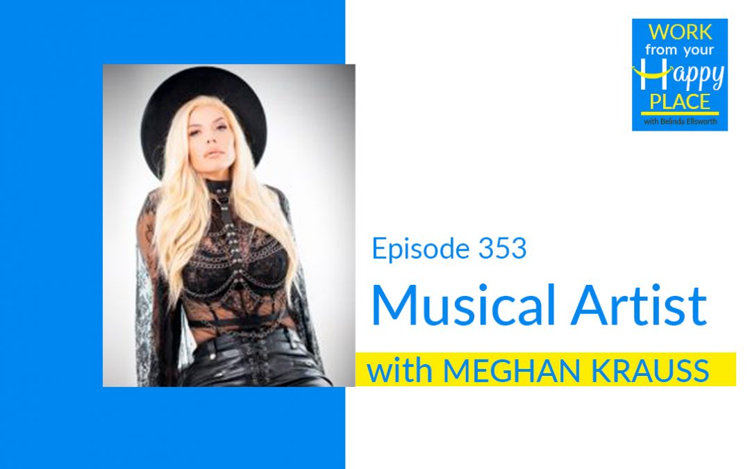 Episode 353 – Meghan Krauss – Musical Artist