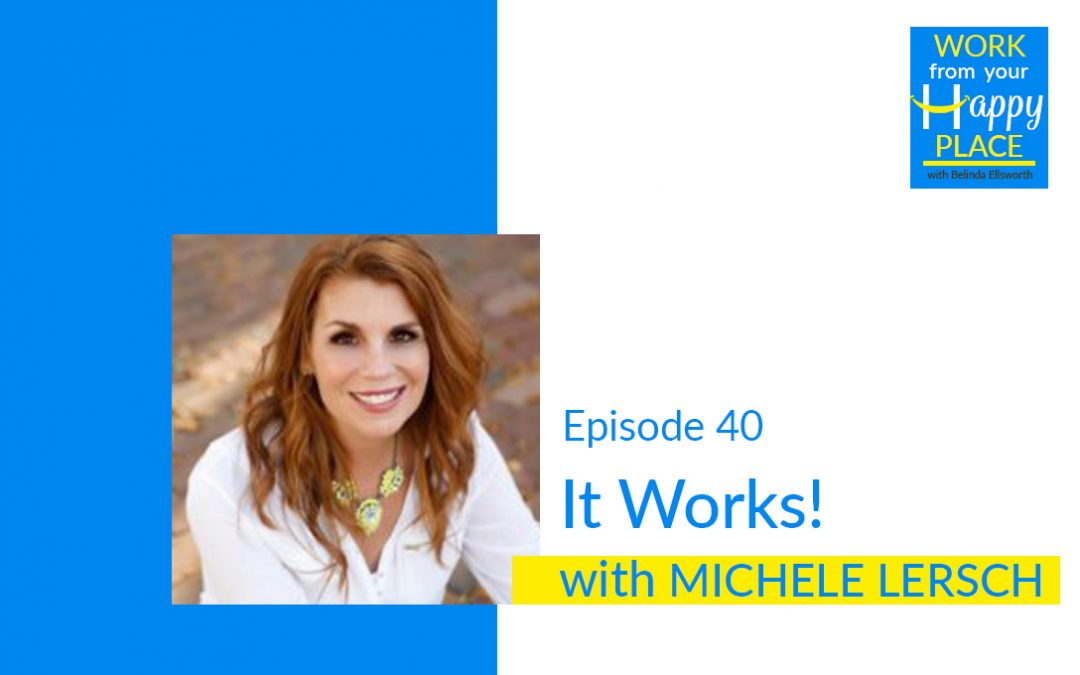 Episode 40-  Michele Lersch – It Works!