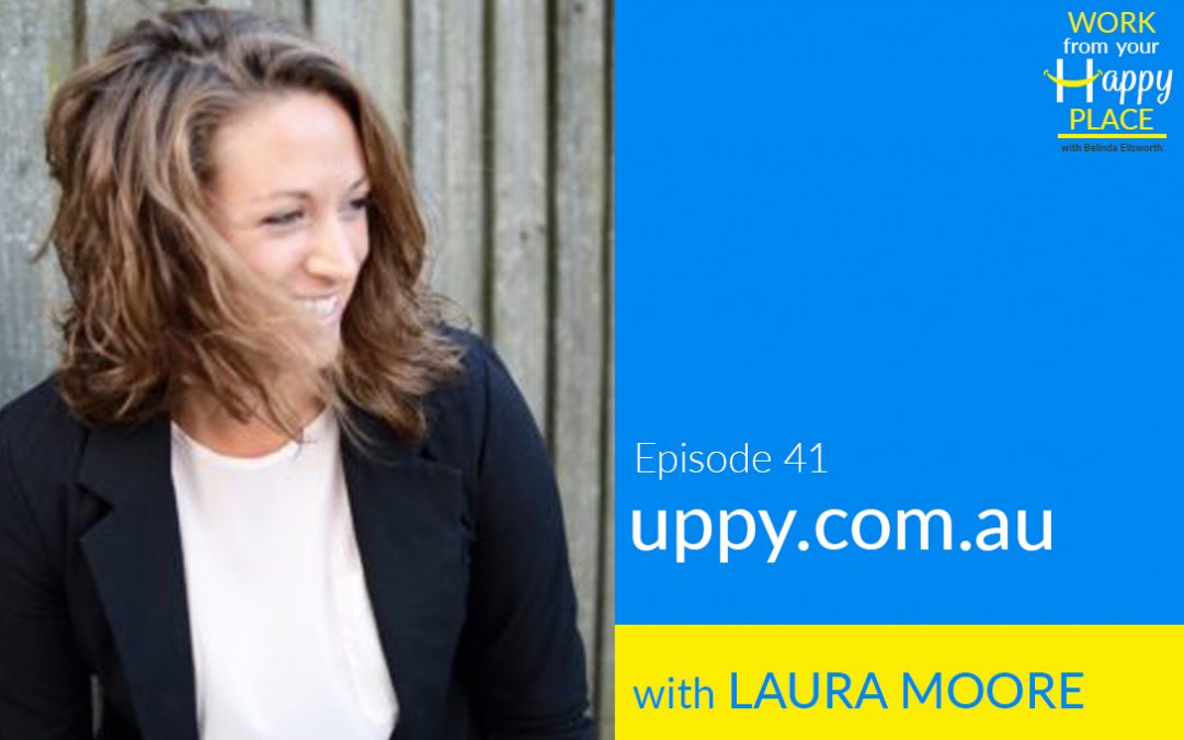 Episode 41 – Laura Moore – uppy.com.au