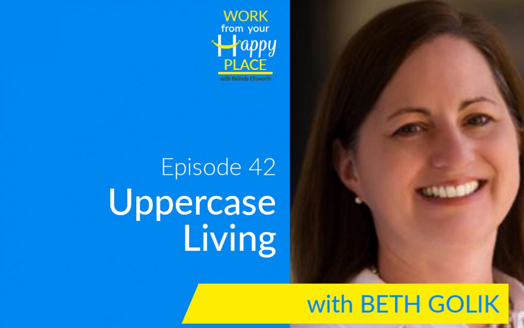 Episode 42 – Beth Golik – Uppercase Living