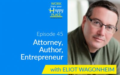 Episode 45- Eliot Wagonheim, Attorney, Author, Entrepreneur
