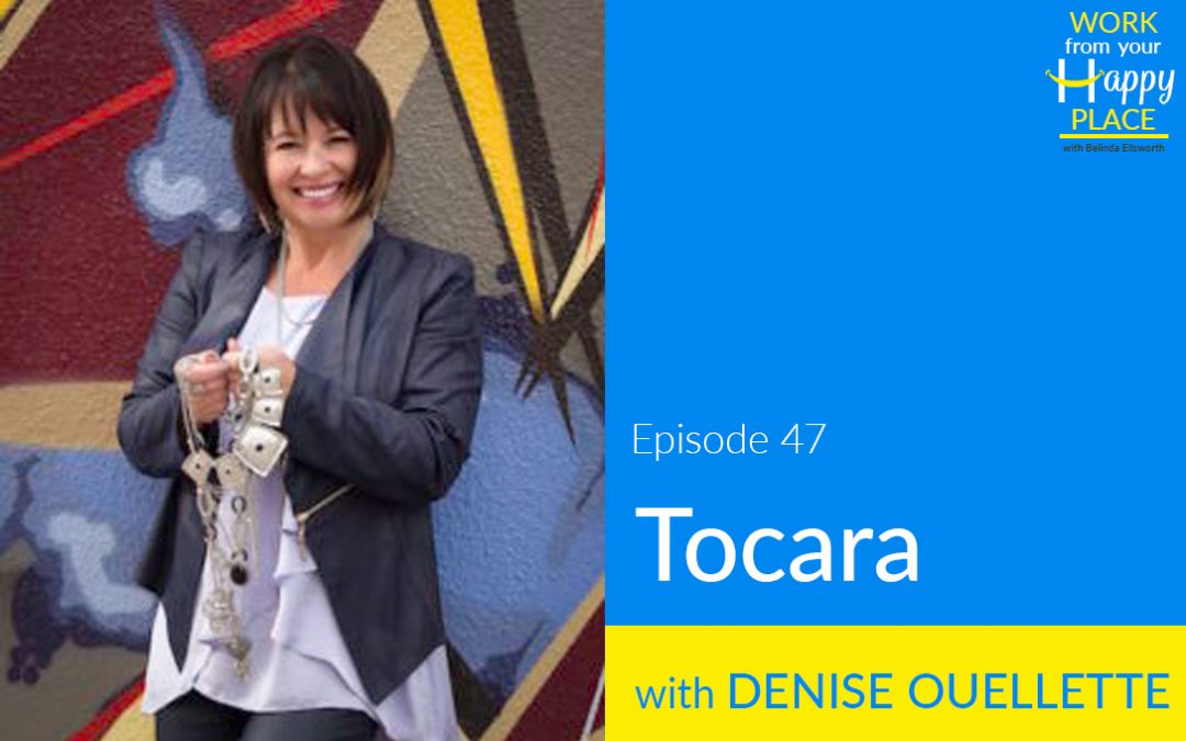 Episode 47- Denise Ouellette – Tocara