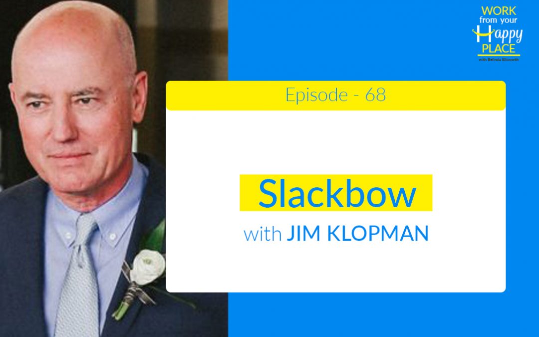 Episode 68 – Jim Klopman – Slackbow