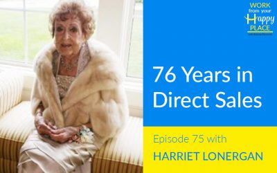 Episode 75 – Harriet Lonergan – 76 Years in Direct Sales