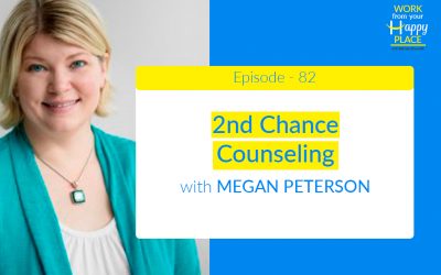 Episode 82 – Megan Peterson – 2nd Chance Counseling