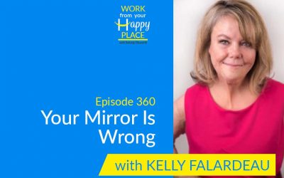 Episode 360 – Kelly Falardeau – Your Mirror Is Wrong