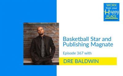 Episode 367 – Dre Baldwin – Basketball Star and Publishing Magnate