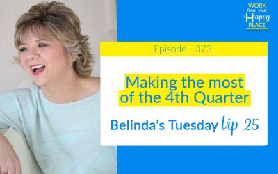 Episode 373 – Belinda’s Tuesday Tip 25 – Making the most of the 4th Quarter