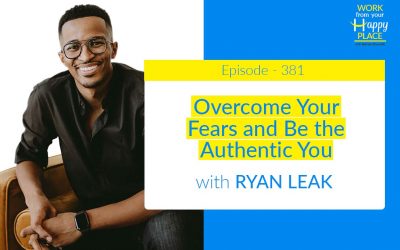Episode 381 – Overcome Your Fears and Be the Authentic You with RYAN LEAK