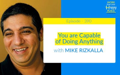 Episode 390 – You are Capable of Doing Anything with MIKE RIZKALLA