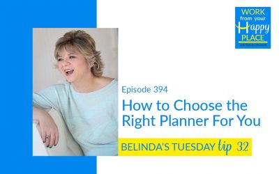 Episode 394 – Belinda’s Tuesday Tip 32 – How to Choose the Right Planner For You