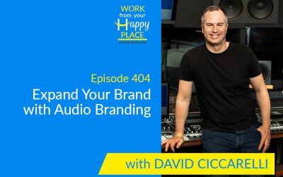 Episode 404 – Expand Your Brand with Audio Branding with David Ciccarelli