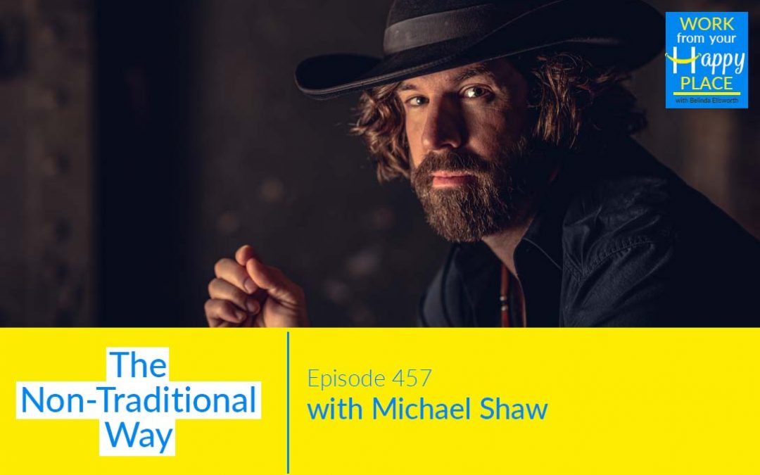 Episode 457 – The Non-Traditional Way with Michael Shaw