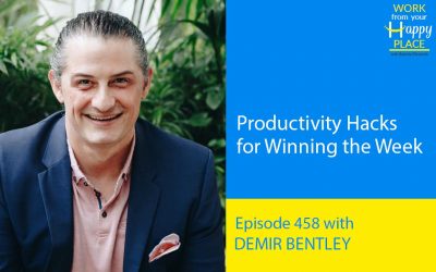 Episode 458 – Productivity Hacks for Winning the Week with Demir Bentley