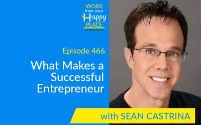 Episode 466 – What Makes a Successful Entrepreneur with Sean Castrina