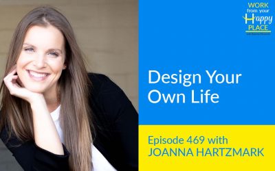 Episode 469 – Design Your Own Life with JoAnna Hartzmark