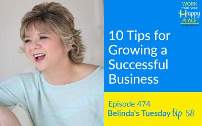 Episode 474 – Belinda’s Tuesday Tip 58 – 10 Tips for Growing a Successful Business