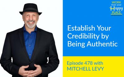 Episode 478 – Establish Your Credibility by Being Authentic with Mitchell Levy