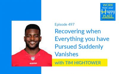 Episode 497 – Recovering when Everything you have Pursued Suddenly Vanishes with Tim Hightower