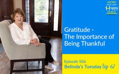 Episode 506 – Belinda’s Tuesday Tip 67 – Gratitude – The Importance of Being Thankful