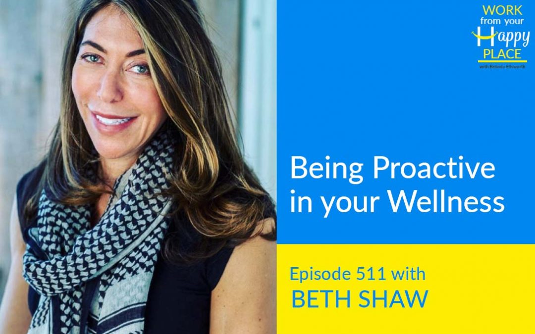 Episode 511 – Being Proactive in your Wellness with Beth Shaw