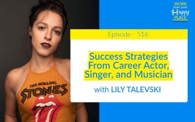 Episode 516 – Success Strategies From Career Actor, Singer, and Musician Lily Talevski